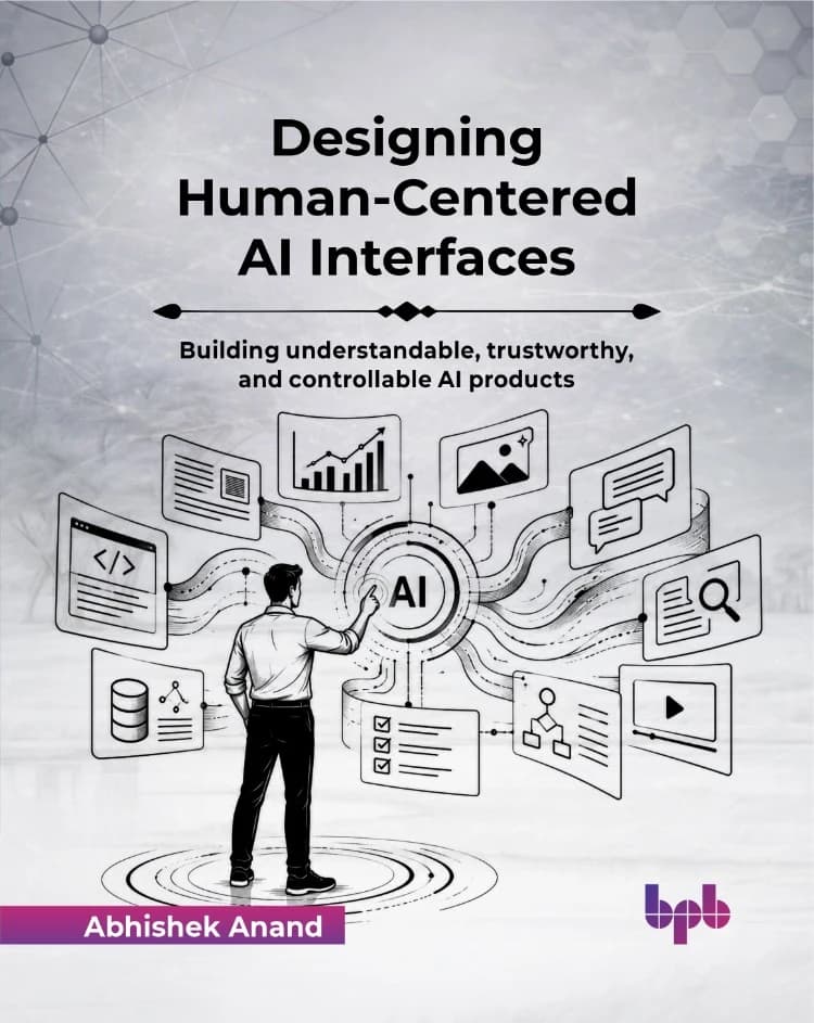 Cover of Designing Human-Centered AI Interfaces by Abhishek Anand